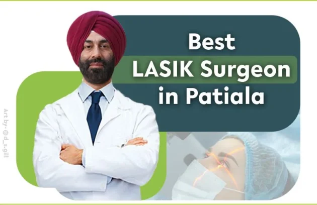 Best LASIK Surgeon in Patiala